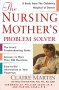 First-time mothers and breastfeeding veterans will find answers to more than 300 questions -- from the most common to the most particular.